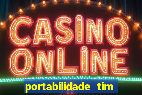 portabilidade tim para tim